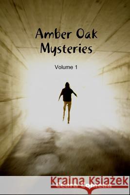 Amber Oak Mysteries Ceara Comeau 9780557000982 Lulu.com