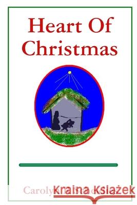Heart Of Christmas Carolyn R Scheidies 9780557003242