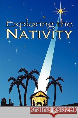 Exploring the Nativity Adrian Robbe 9780557006656