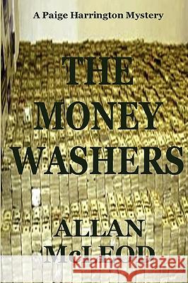 The Money Washers Allan McLeod 9780557012114 Lulu.com