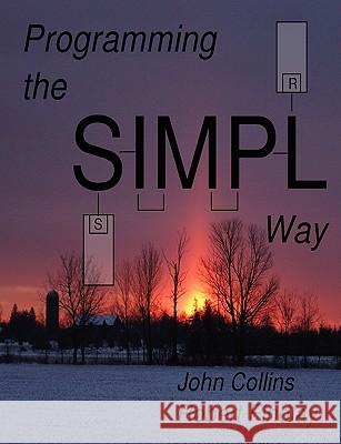 Programming the SIMPL Way John Collins, Robert Findlay 9780557012701 Lulu.com