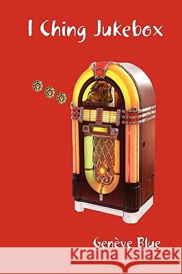 I Ching Jukebox Genve Blue 9780557013821 Lulu.com