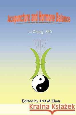 Acupuncture and Hormone Balance Li Zheng 9780557019175