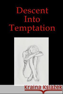 Descent Into Temptation Rachel Funk 9780557024551