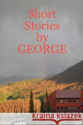 Short Stories by GEORGE Robert G. Butler 9780557025084 Lulu.com