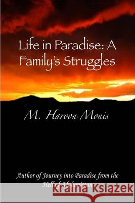 Life in Paradise: A Family's Struggles Haroon Monis 9780557025398