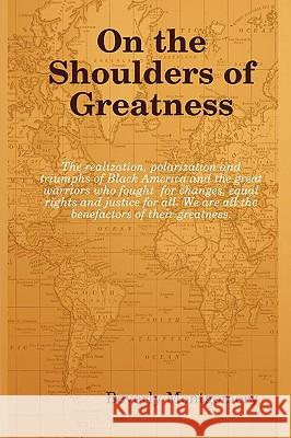 On the Shoulders of Greatness Beverly Montgomery 9780557040148