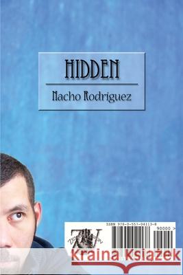 Hidden/A Escondidas Nacho Rodriguez 9780557041138 Lulu.com