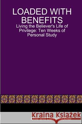 Loaded with Benefits Ollie and Daisy Buckner 9780557044603