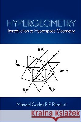 Hypergeometry Manoel Carlos F F Parolari 9780557046935