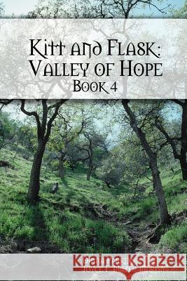 Kitt and Flask: Valley of Hope Dinna Parker, Joyce F. Miller-Martin 9780557047741 Lulu.com