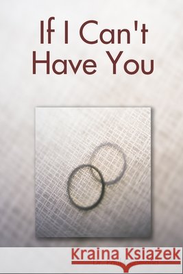 If I Can't Have You Paul Copeland 9780557048717