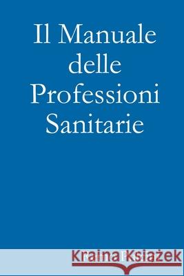 Il Manuale Delle Professioni Sanitarie Remo Pulcini 9780557049288