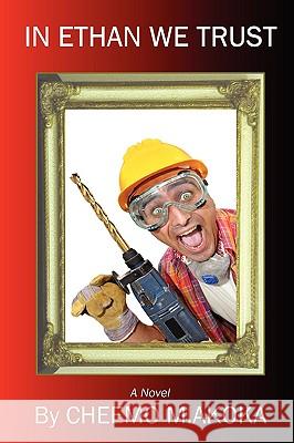 In Ethan We Trust Cheemo Miakoka 9780557052554 Lulu.com