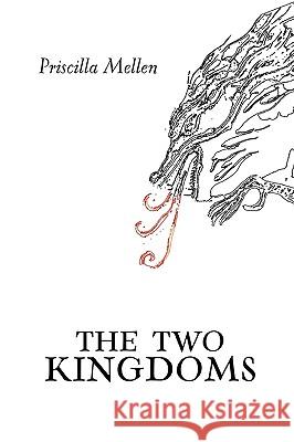 The Two Kingdoms Priscilla Mellen 9780557053735