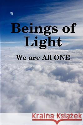 Beings of Light - We are All ONE Layne Layton 9780557056774