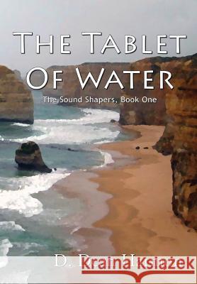 The Tablet of Water D. Dean Harmon 9780557058686 Lulu.com