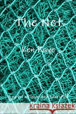 The Net Ken Kaye 9780557060412
