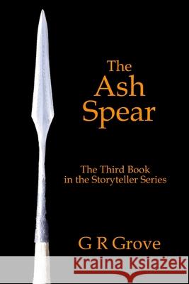 The Ash Spear G R Grove 9780557060702 Lulu.com