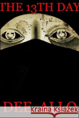 The 13th Day Dee Allo Darryl Blanchard 9780557062966