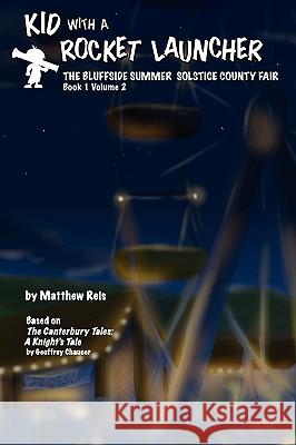 Kid with a Rocket Launcher - Book 1, Volume 2 Matthew Reis 9780557064076