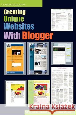 Creating Unique Websites With Blogger Clarence Galapon 9780557066452