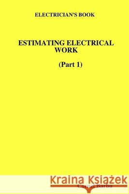 Electrician's Book Estimating Electrical Work Cornel Barbu 9780557069125