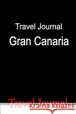 Travel Journal Gran Canaria E Locken 9780557079056 Lulu.com