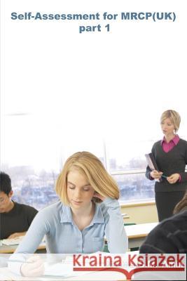 Self-Assessment for MRCP(UK) part 1 S. M. Amin, Osama 9780557085781 Lulu.com