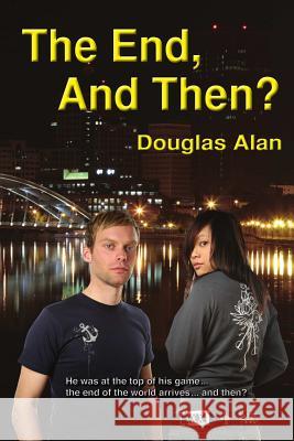 The End, And Then? Alan, Douglas 9780557086061