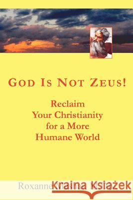 God Is Not Zeus! Roxanne Meshar 9780557087396