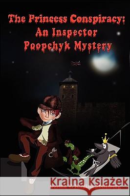 The Princess Conspiracy: An Inspector Poopchyk Mystery Ganna V. Kudina Steinberg 9780557089369 Lulu.com