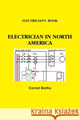 Electrician's Book Electrician in North America Cornel Barbu 9780557093793