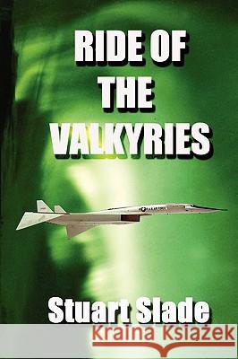 Ride Of The Valkyries Stuart Slade 9780557103478