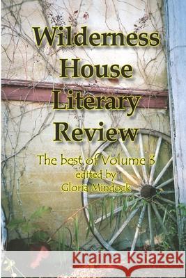 Wilderness House Literary Review - The Best of Volume 3 Steve Glines 9780557110780