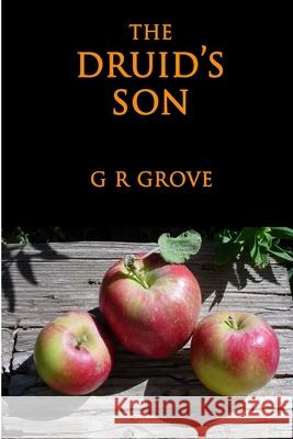 The Druid's Son G R Grove 9780557119905 Lulu.com