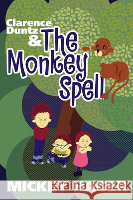 Clarence Duntz & The Monkey Spell Mickey Hager 9780557143818