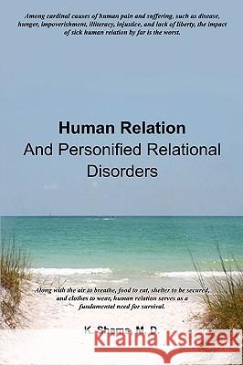 Human Relation and Personified Relational Disorders M. D, K. Shams 9780557147441 Lulu.com