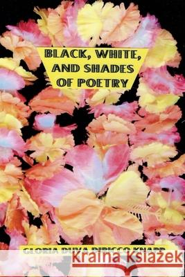 Black, White & Shades of Poetry Gloria Duva DiRicco Knapp 9780557153978