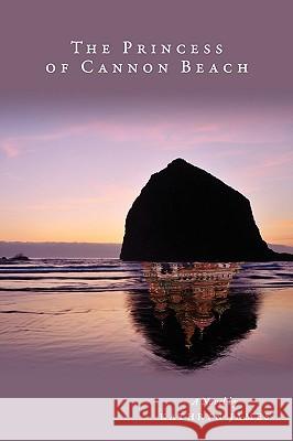 The Princess of Cannon Beach Kathryn James 9780557163953 Lulu.com