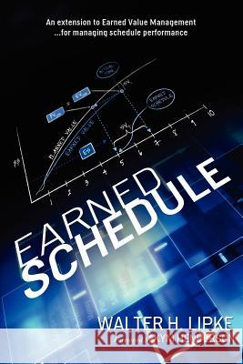 Earned Schedule Walter H. Lipke 9780557177387 Lulu.com