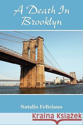 Death in Brooklyn Natalio Feliciano 9780557184408 Lulu.com