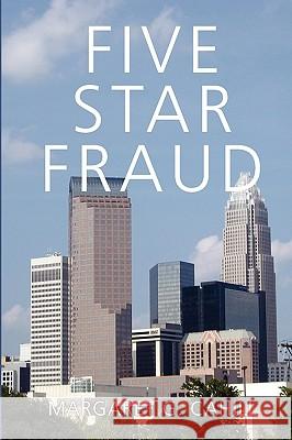 Five Star Fraud Margaret G. Cahill 9780557186044