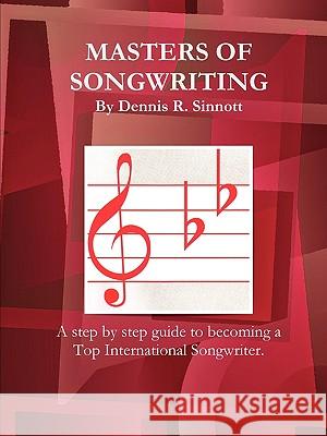 Masters of Songwriting Dennis Sinnott 9780557199624