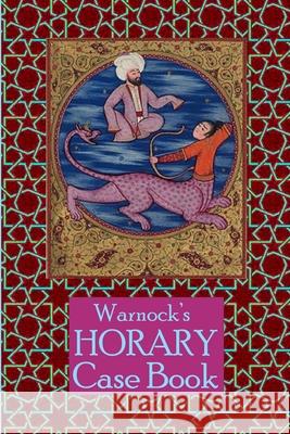 Warnock\'s Horary Case Book 2nd Edition Christopher Warnock 9780557202867