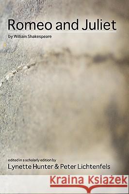 Romeo and Juliet by William Shakespeare Lynette Hunter, Peter Lichtenfels 9780557203338 Lulu.com