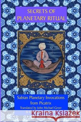 Secrets of Planetary Ritual 2nd Edition Christopher Warnock, John Michael Greer 9780557207817