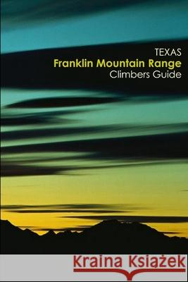 Texas Franklin Mountain Range Climbing Guide Lowell Stevenson 9780557208357