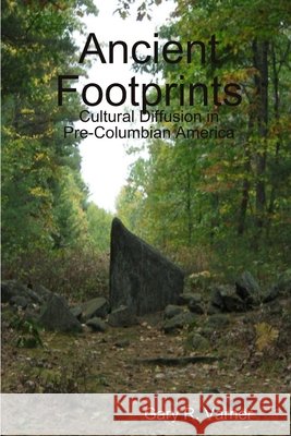 Ancient Footprints Gary R Varner 9780557214464