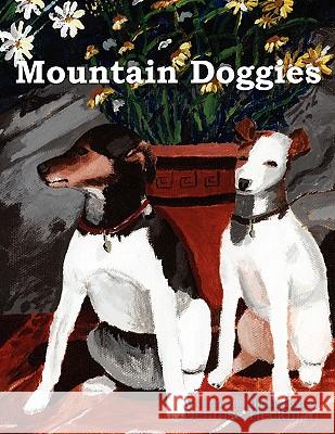 Mountain Doggies Dennise Heckman 9780557220489 Lulu.com